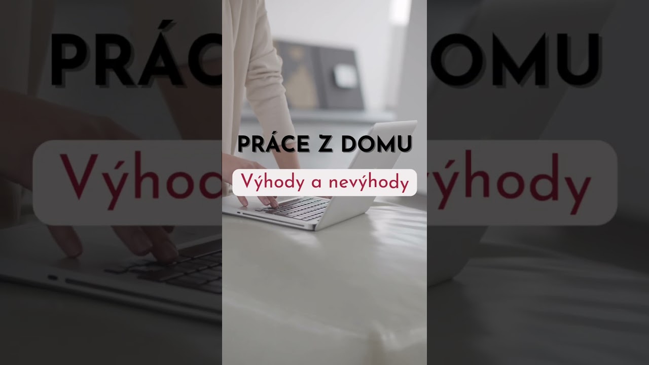 Pr&aacute;ce z domu - V&Yacute;HODY vs. NEV&Yacute;HODY 🙌🏠