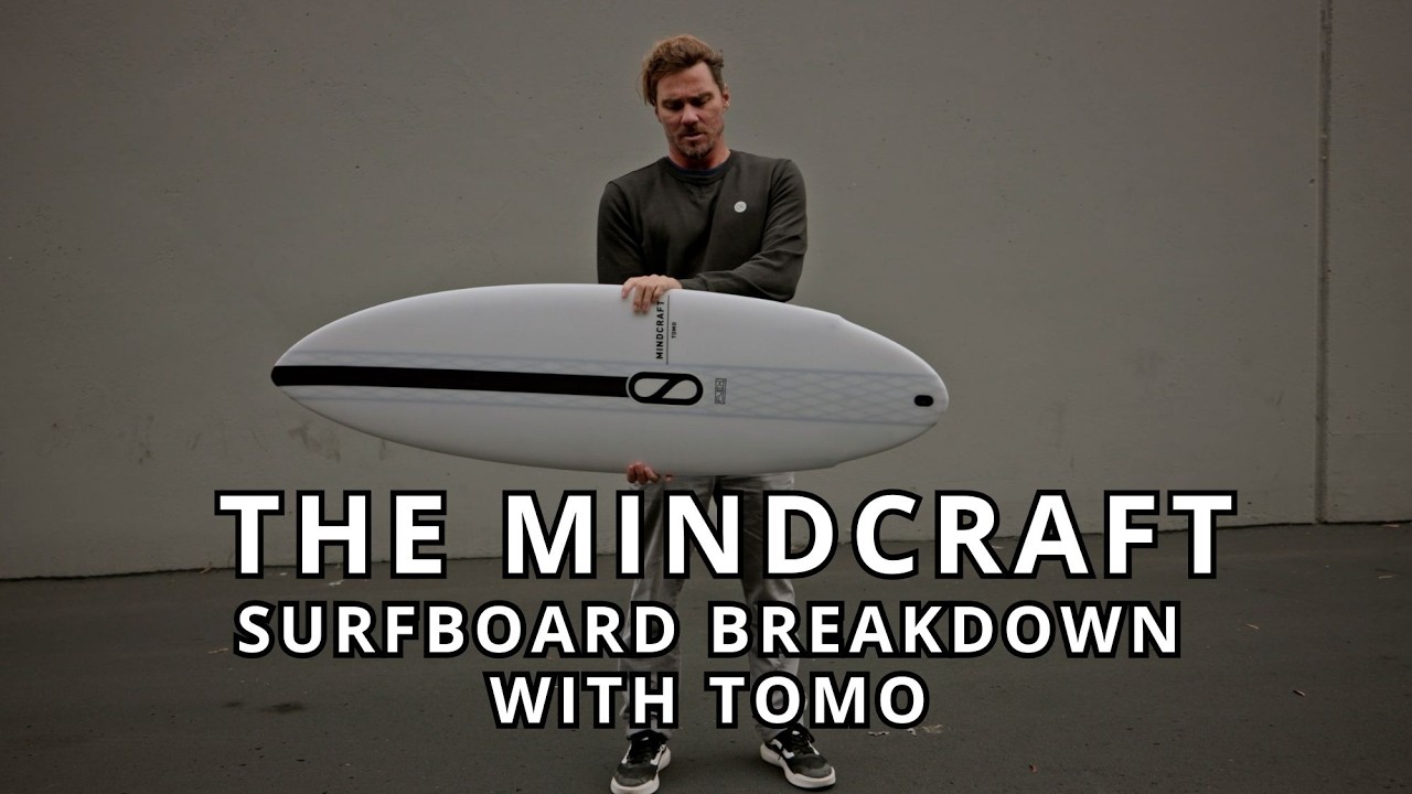 The Mindcraft Surfboard Breakdown with Tomo