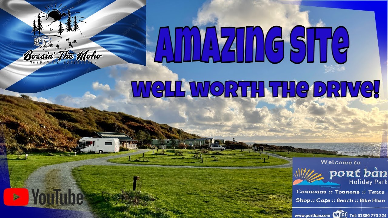 Arriving at Port Ban Holiday Park, Argyll