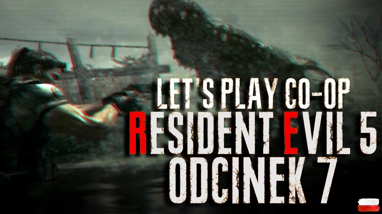 RESIDENT EVIL 5 PL || ODC. 7 || CHAPTER 3-1 || WETERAN || CO-OP ft. Ulfik