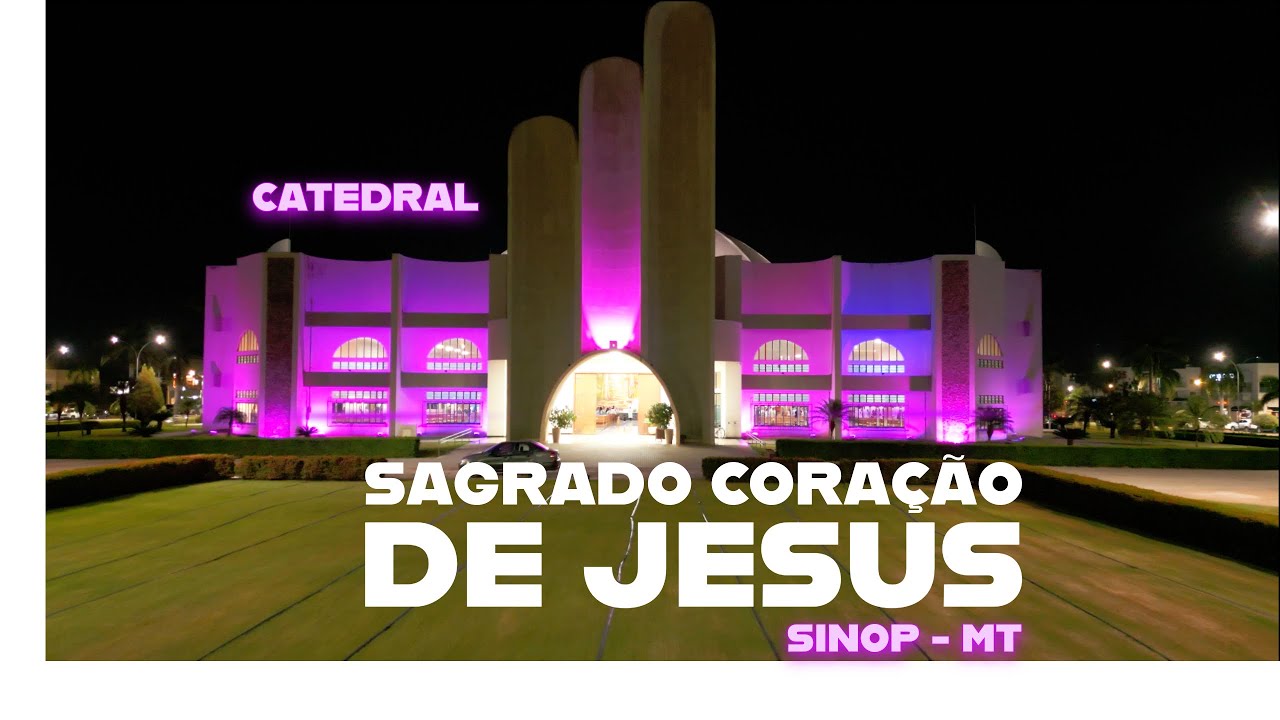CATEDRAL SAGRADO CORAÇÃO DE JESUS EM SINOP MT