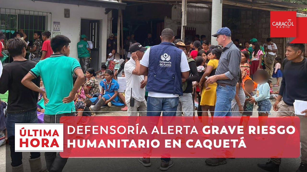 Defensoría alerta grave riesgo humanitario por choques armados en Caquetá | Última Hora