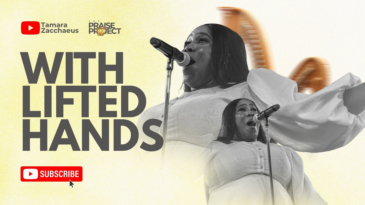 WITH LIFTED HANDS | TAMARA ZACCHAEUS (LIVE)