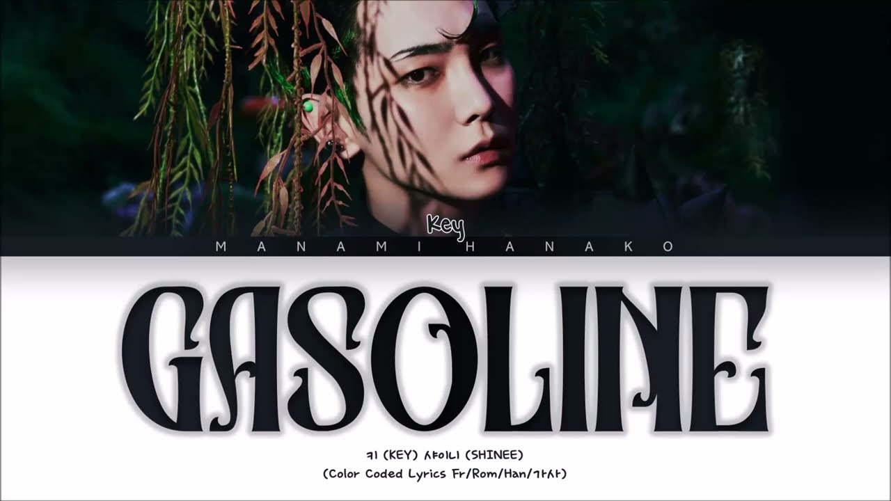 {VOSTFR} KEY (키) _ 'GASOLINE (가솔린)' (Color Coded Lyrics Fran&ccedil;ais/Rom/Han/가사)