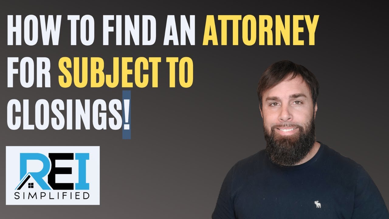 How to find A Real Estate Attorney for Subject To Closings