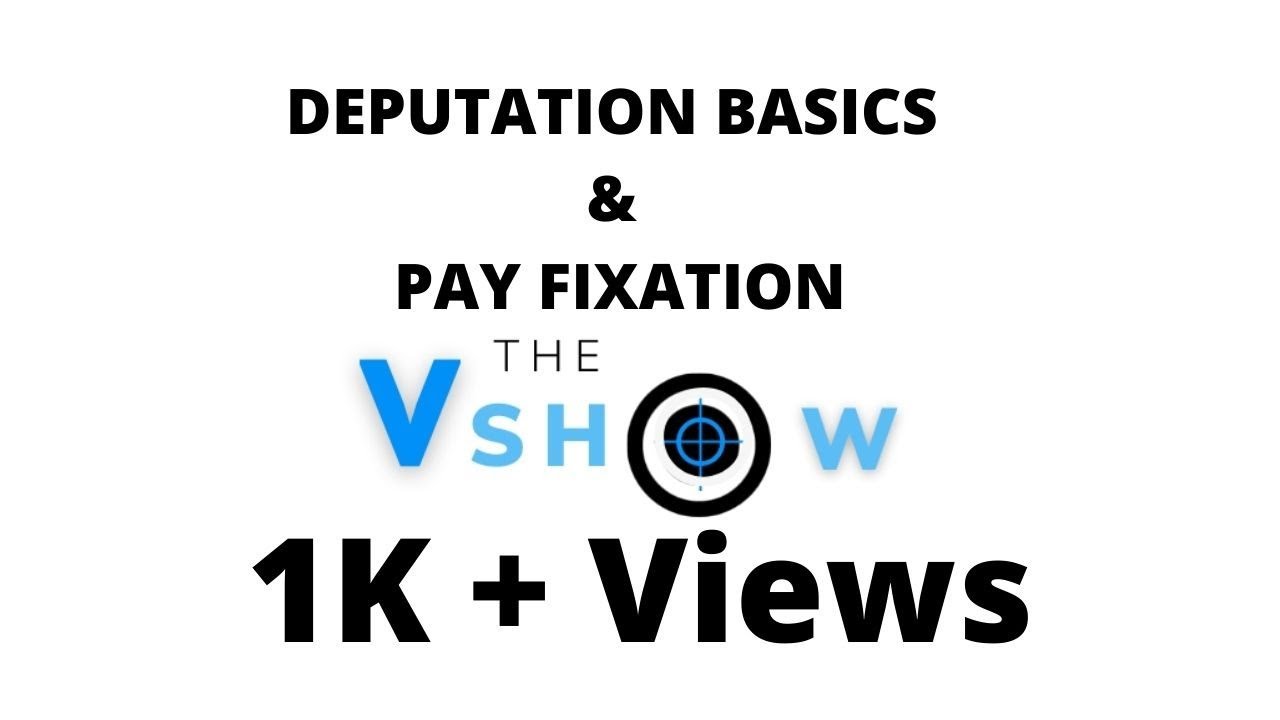 Deputation Basics and Pay Fixation
