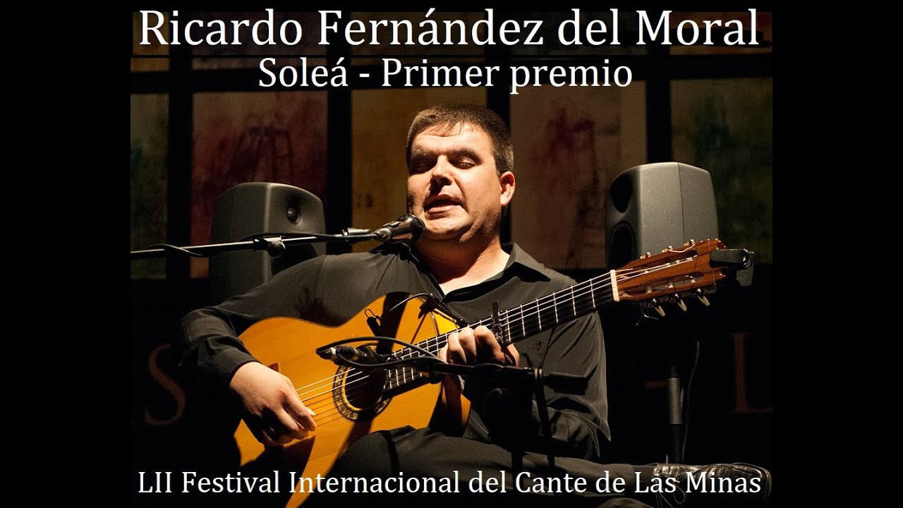 Soleá  - Primer premio - Ricardo Fernández del Moral - LII Festival del cante de las Minas
