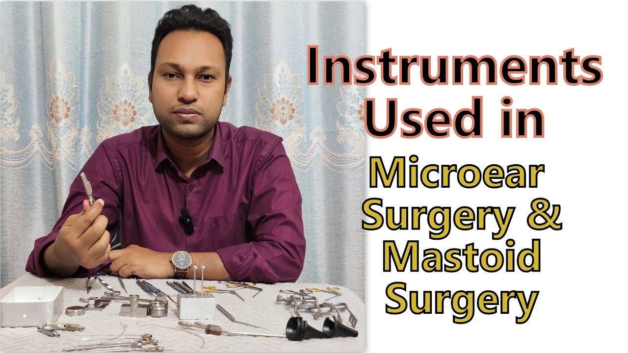 Instruments Used in Microear Surgery & Mastoid Surgery: Correct Name, Identification & Use