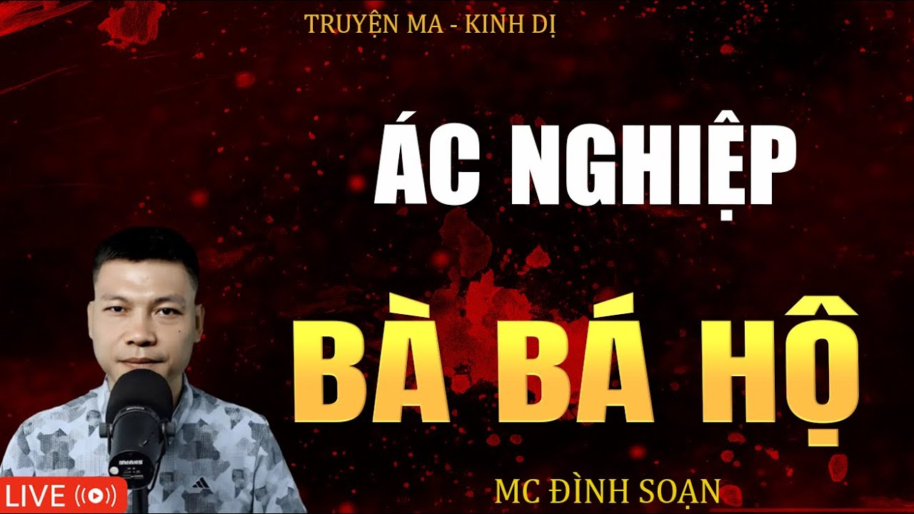ÁC NGHIỆP BÀ BÁ HỘ | Truyện Ma Kinh Dị - Tuyển Tập Truyện Ma Đình Soạn Hay 2025