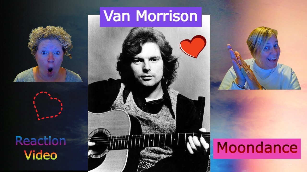 SOULFUL FOLK...Moondance by Van Morrison ~ Reaction