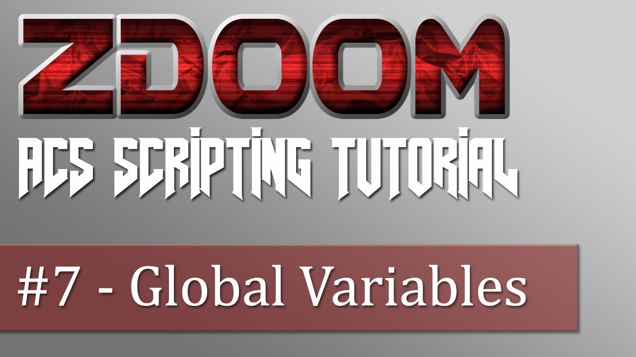 ZDoom ACS Scripting Tutorial #7 - Global Variables