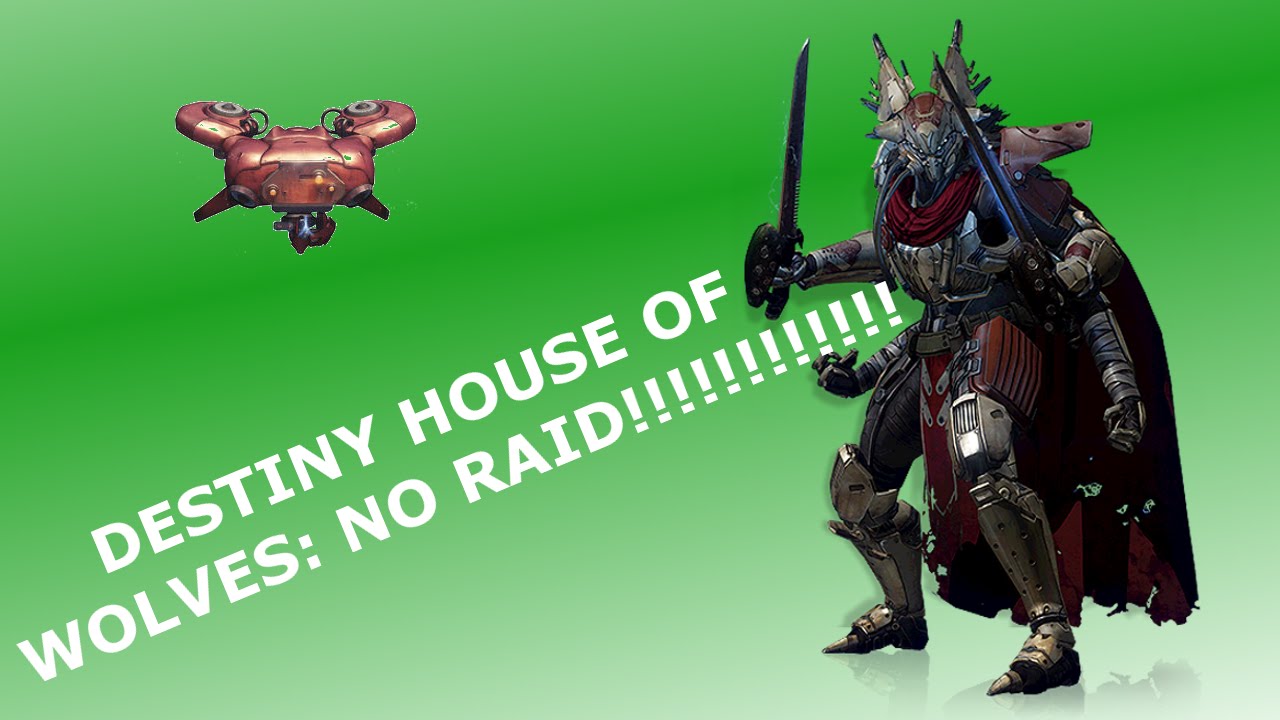 Destiny House of Wolves: NO RAID??!!!