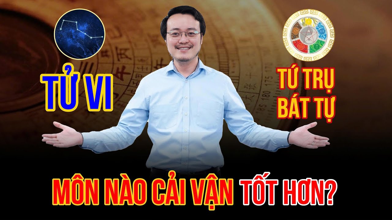 Tử Vi & Tứ Trụ Bát Tự: Môn Nào Cải Vận Tốt Hơn | 90% Phong Thủy Sư Đều Dùng Môn Này Để Dự Đoán