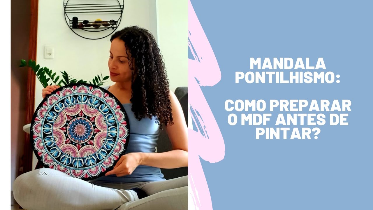 Mandala Pontilhismo: Como preparar o MDF antes de pintar