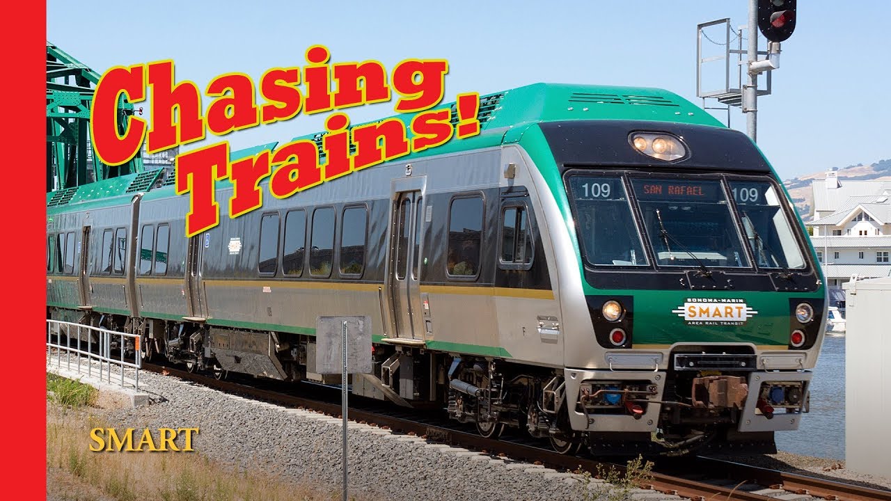Chasing Trains! Episode 12 SMART Sonoma Marin Area Rail Transit