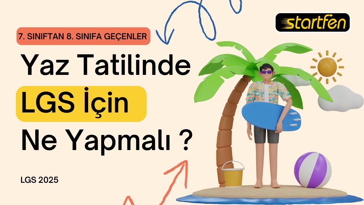 7. Sınıftan 8. Sınıfa Geçenler Yaz Tatilinde Ne Yapmalı ? Yaz Tavsiyeleri