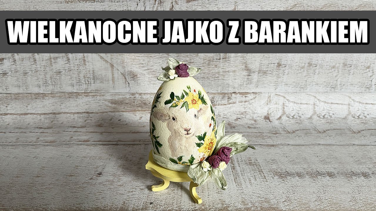 Decoupage krok po kroku - wielkanocne jajko z barankiem - poradnik