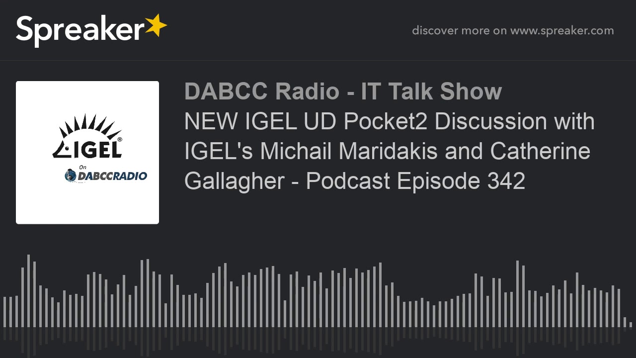 NEW IGEL UD Pocket2 Discussion with IGEL's Michail Maridakis and Catherine Gallagher - Podcast Episo