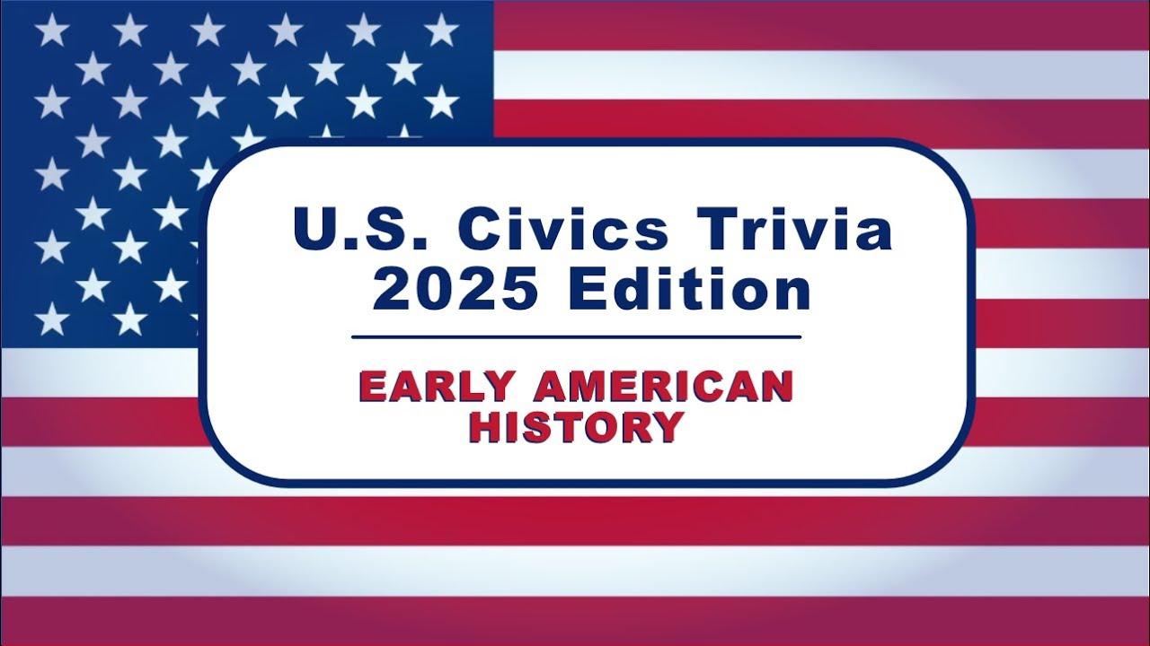 2025 U.S. Civics Trivia: Early American History (Trivia de Educación Cívica)