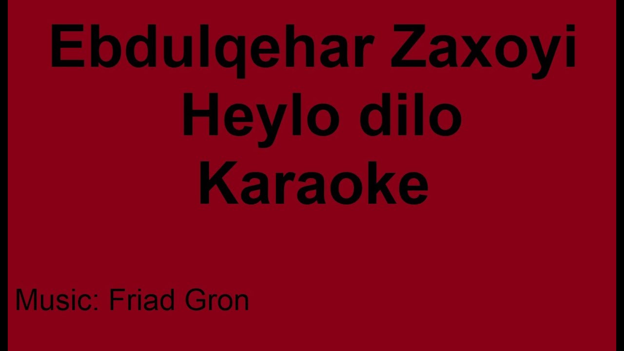 Ebdulqehar Zaxoyi Heylo Dilo