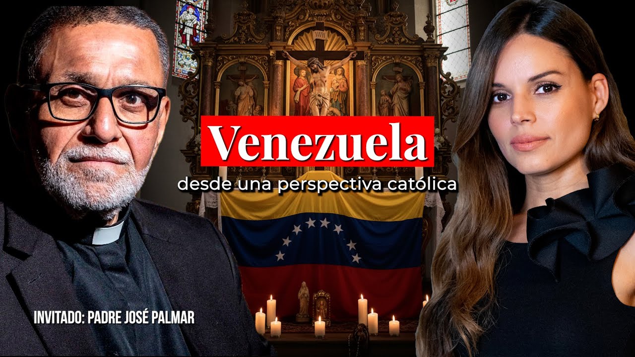 La verdad sobre Venezuela desde la fe | Padre José Palmar