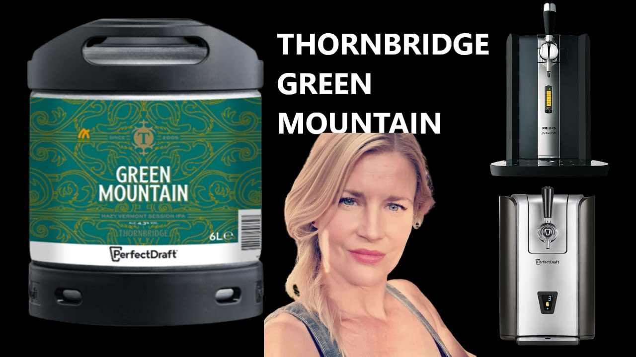 Green Mountain ⛰️ Thornbridge  4.3% ABV Perfectdraft Pro Session IPA & 330ml Can