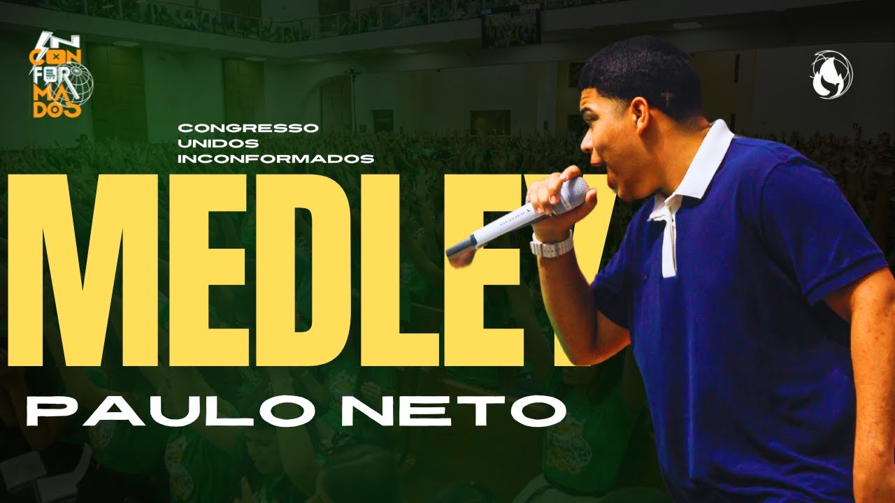 PAULO NETO MEDLEY | CONGRESSO UNIDOS INCONFORMADOS
