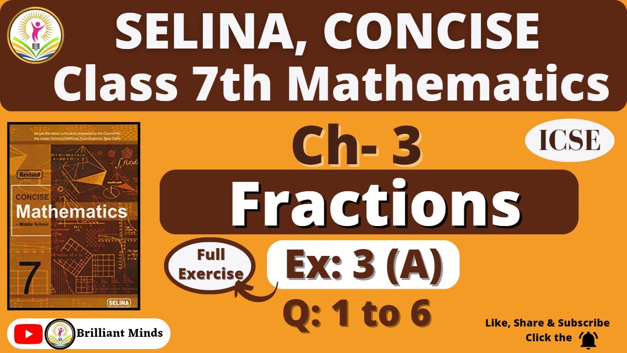 Class 7th ICSE | Selina Concise Math | Ch- 3 Fractions Ex: 3 (A) Q: 1 to 6 @BrilliantMindsEducation