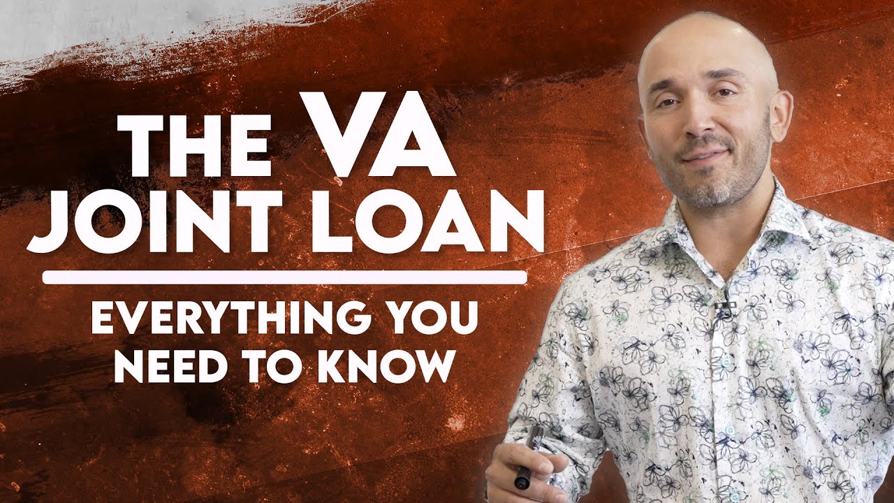 The VA Joint Loan: Everything You Need to Know