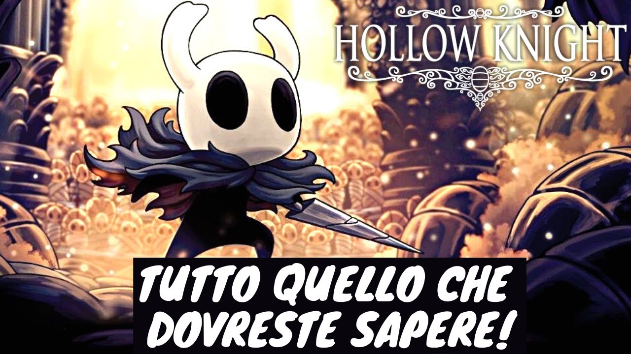 HOLLOW KNIGHT ► TUTTO QUELLO CHE DOVRESTE SAPERE!