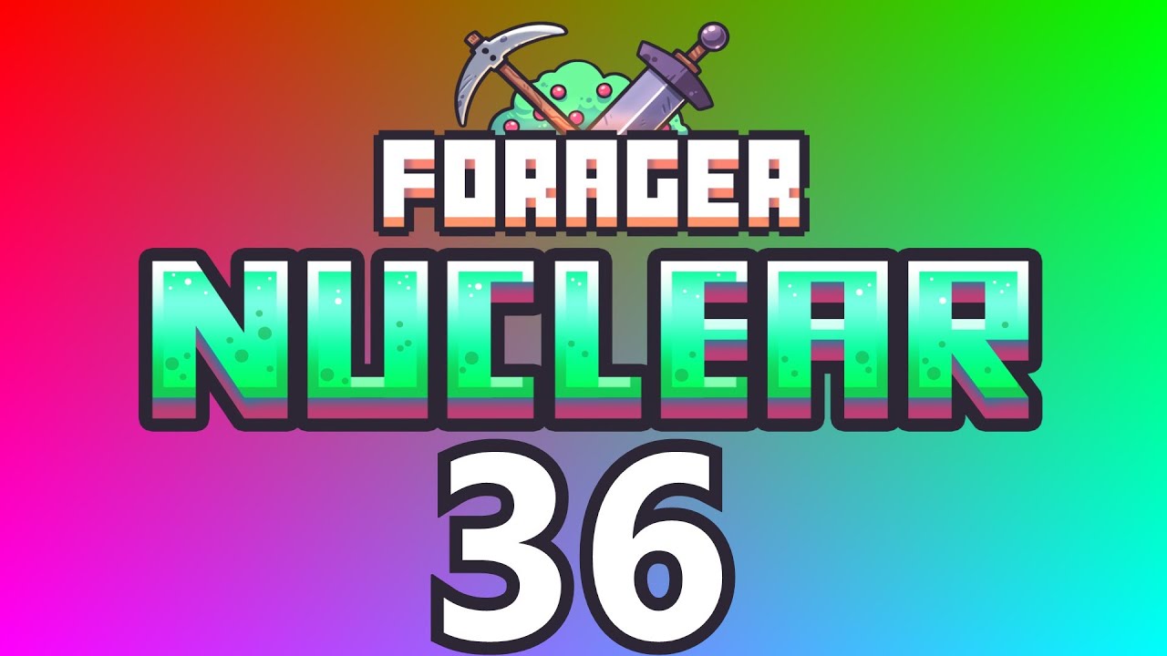 Forager Nuclear ⛏ | #36
