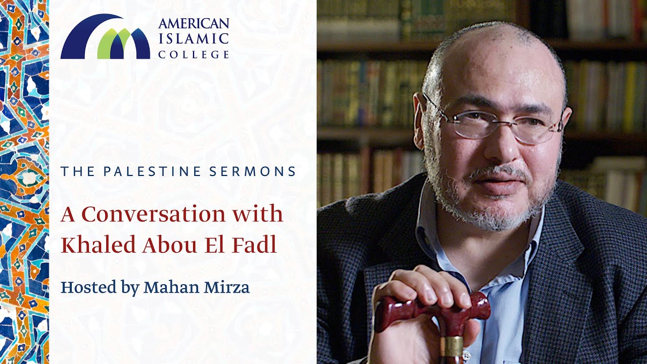 The Palestine Sermons: A Conversation with Khaled Abou El Fadl