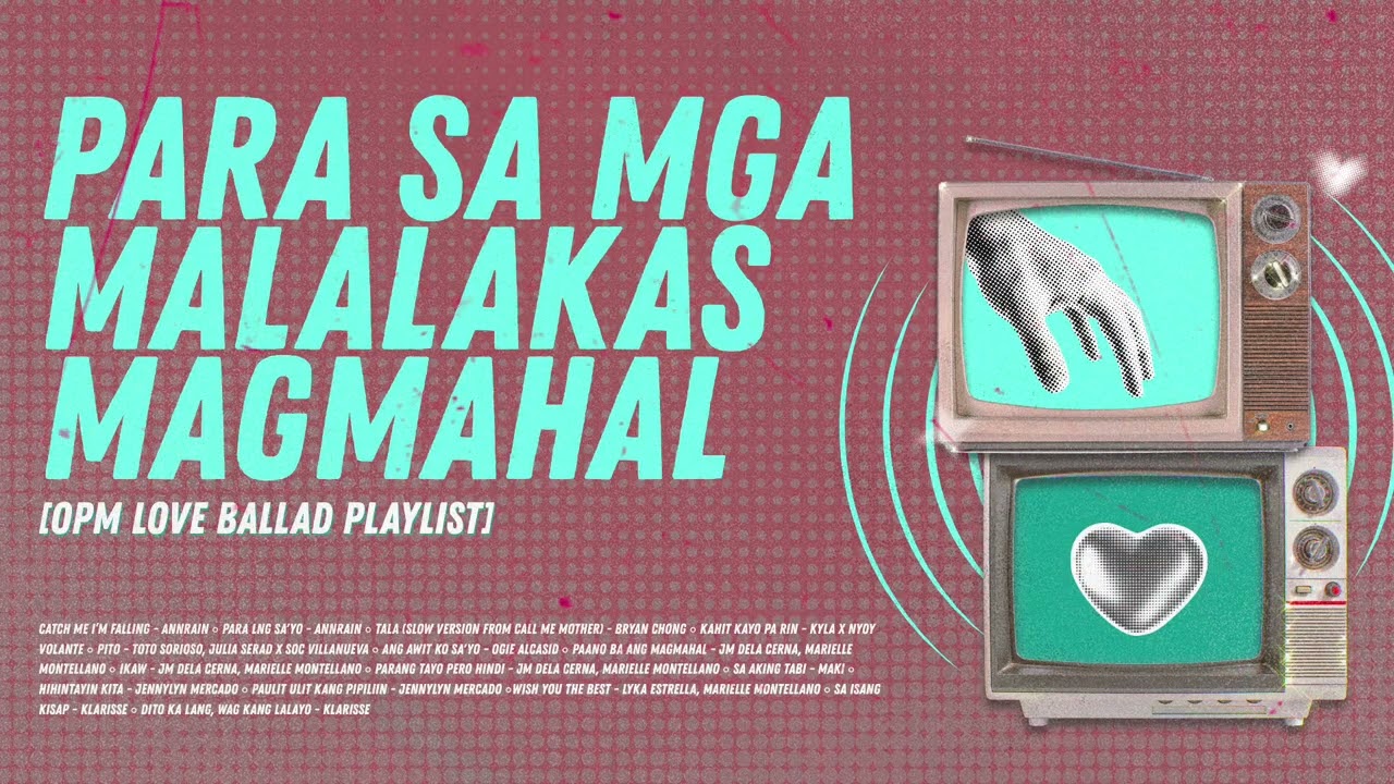 Para Sa Mga Malalakas Magmahal | OPM love ballad playlist