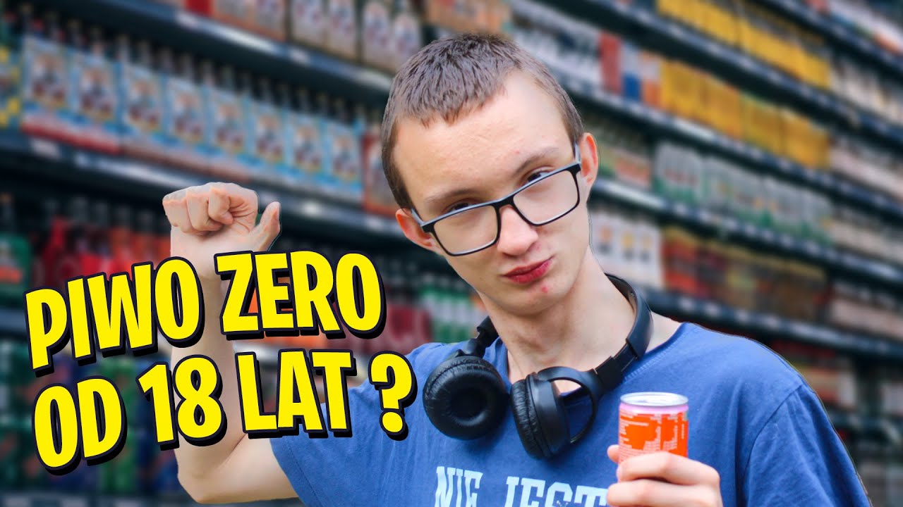 PIWO 0% OD 18 LAT ?? ( eksperyment społeczny)
