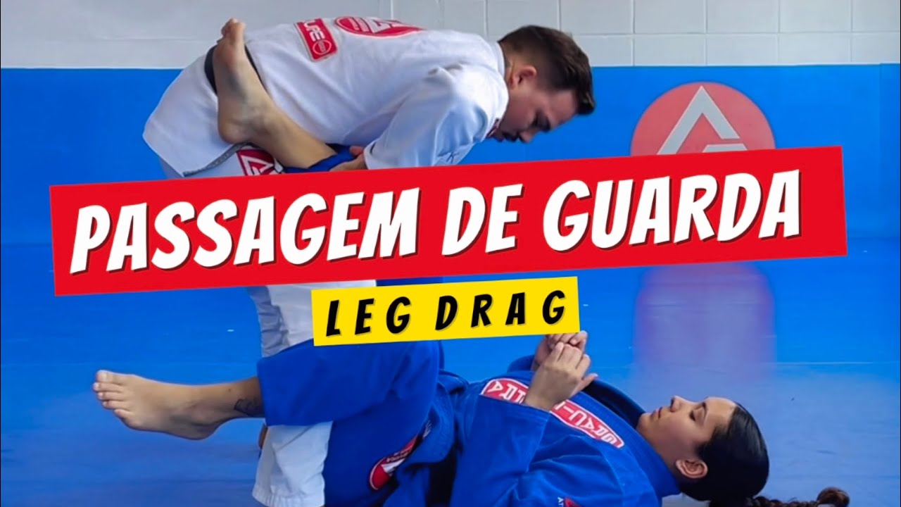 🔥 PASSAGEM DE GUARDA LEG DRAG no Jiu-Jitsu | Domine essa TÉCNICA! 🥋 