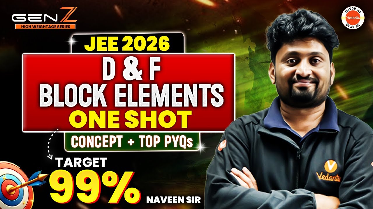 D & F Block Elements JEE 2026 | One Shot | Concept + Top PYQs | JEE Chemistry | Naveen Sir