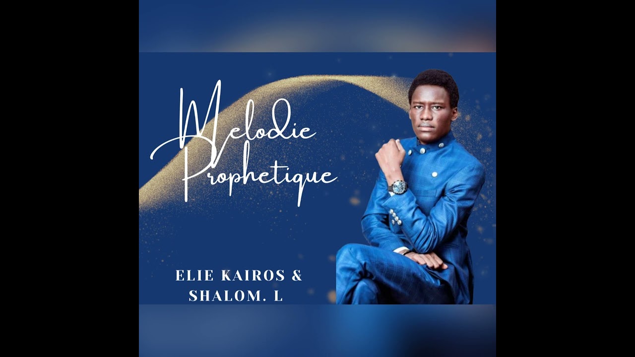 Élie Kaïros & Shalom.L ( Melodie prophétique)