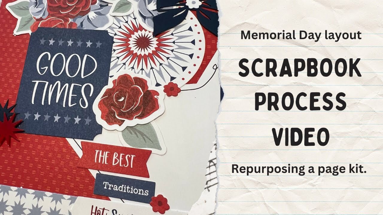 Scrapbook process video | Memorial Day layout | Repurposing a page kit