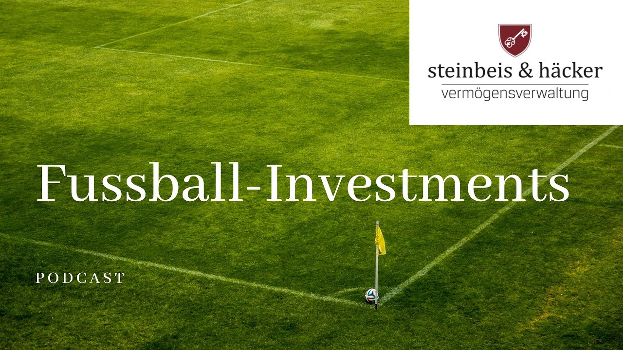 Fussball Investments - Fussballaktien - Sport - Podcast - Geldanlage - IPO - Aktien - Anleihen