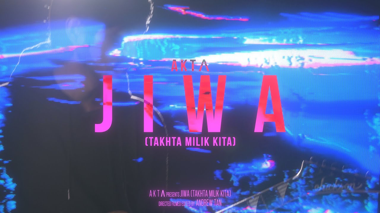 AKTA - Jiwa (Takhta Milik Kita) (Official Music Video)