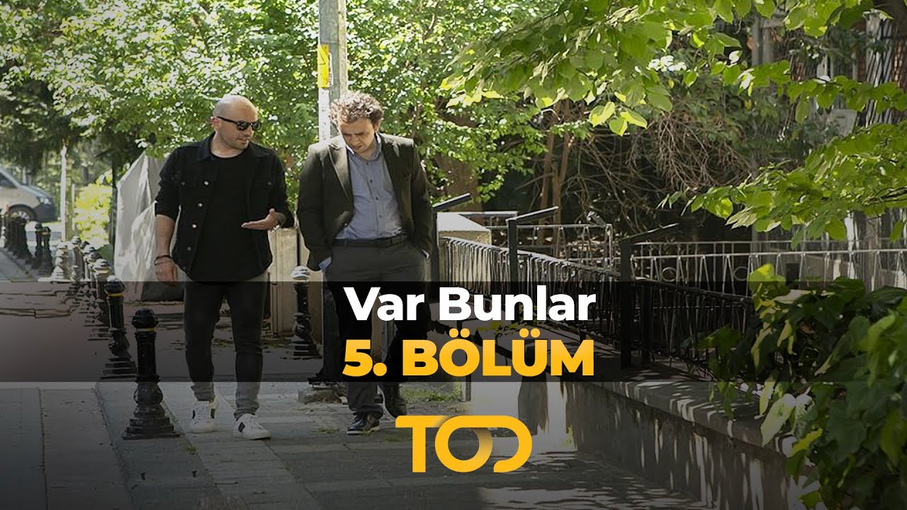 Var Bunlar 5. Bölüm
