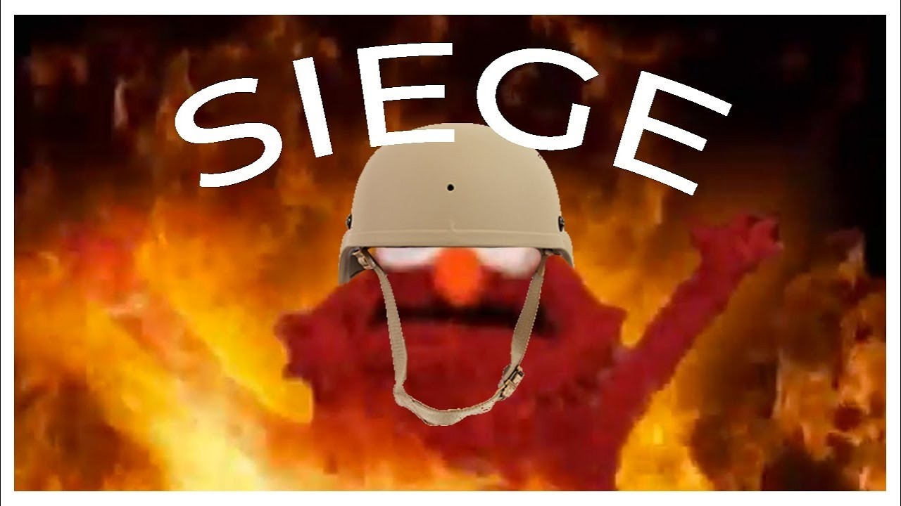 Siege + Idiots = CHAOS