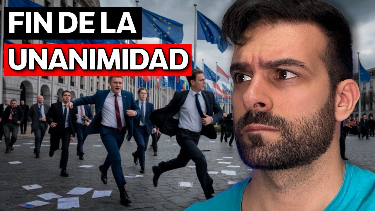 &iquest;Por qu&eacute; se QUIERE ACABAR con la UNANIMIDAD en la UNI&Oacute;N EUROPEA?