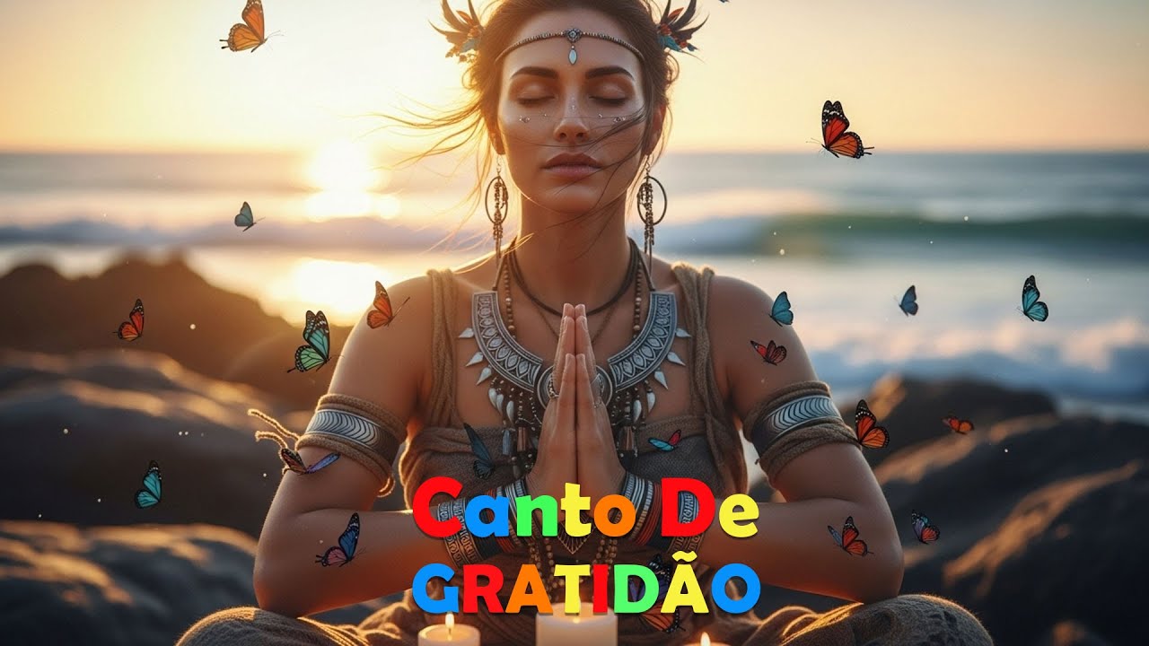 🌅 Canto de Gratidão e Luz — Música para Meditação, Cura e Transformação Interior