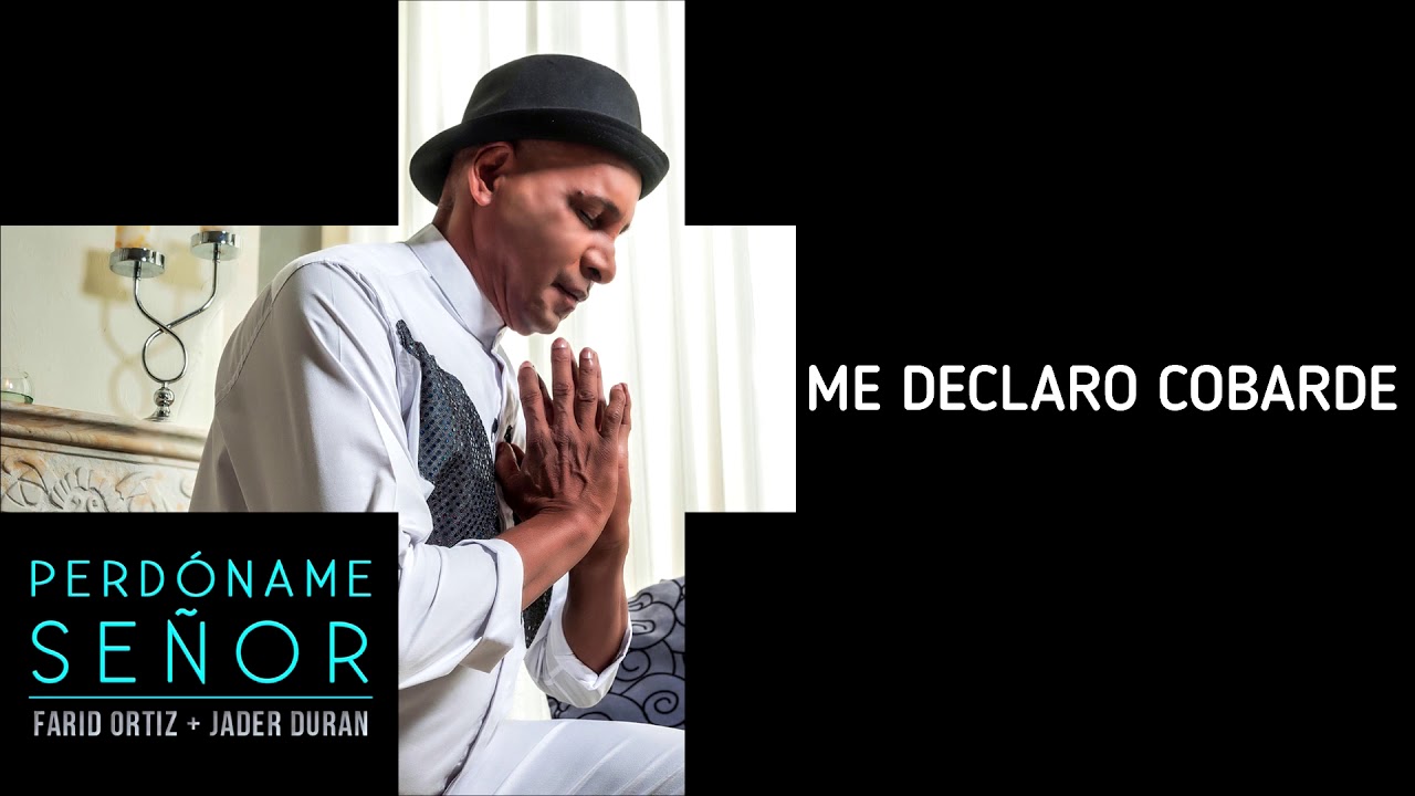 3. ME DECLARO COBARDE - FARID ORTIZ