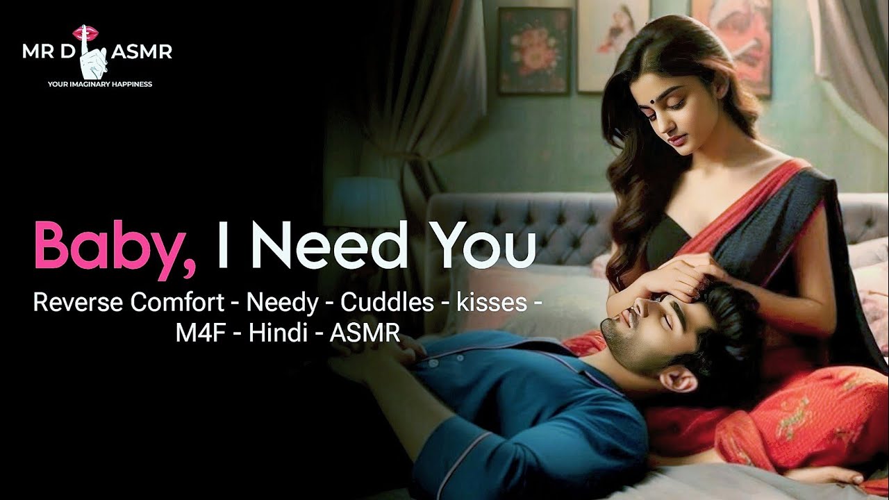Baby, I Need You - Reverse comfort - Sick boyfriend - Cuddles - Kisses - M4F - Hindi - ASMR - Needy