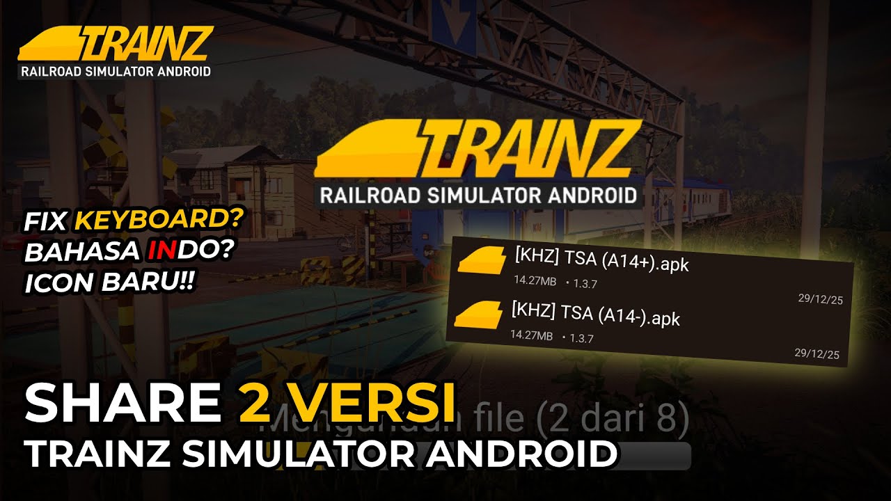 ADA 2 VERSI!, APA BEDANYA?, SHARE APK TRAINZ SIMULATOR ANDROID TERBARU
