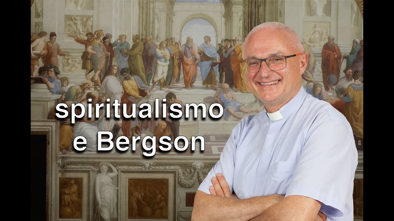 Lo spiritualismo e Bergson