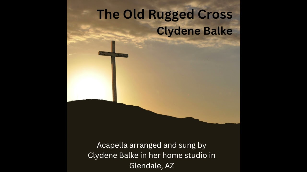 The Old Rugged Cross - George Bennard - by Clydene Balke