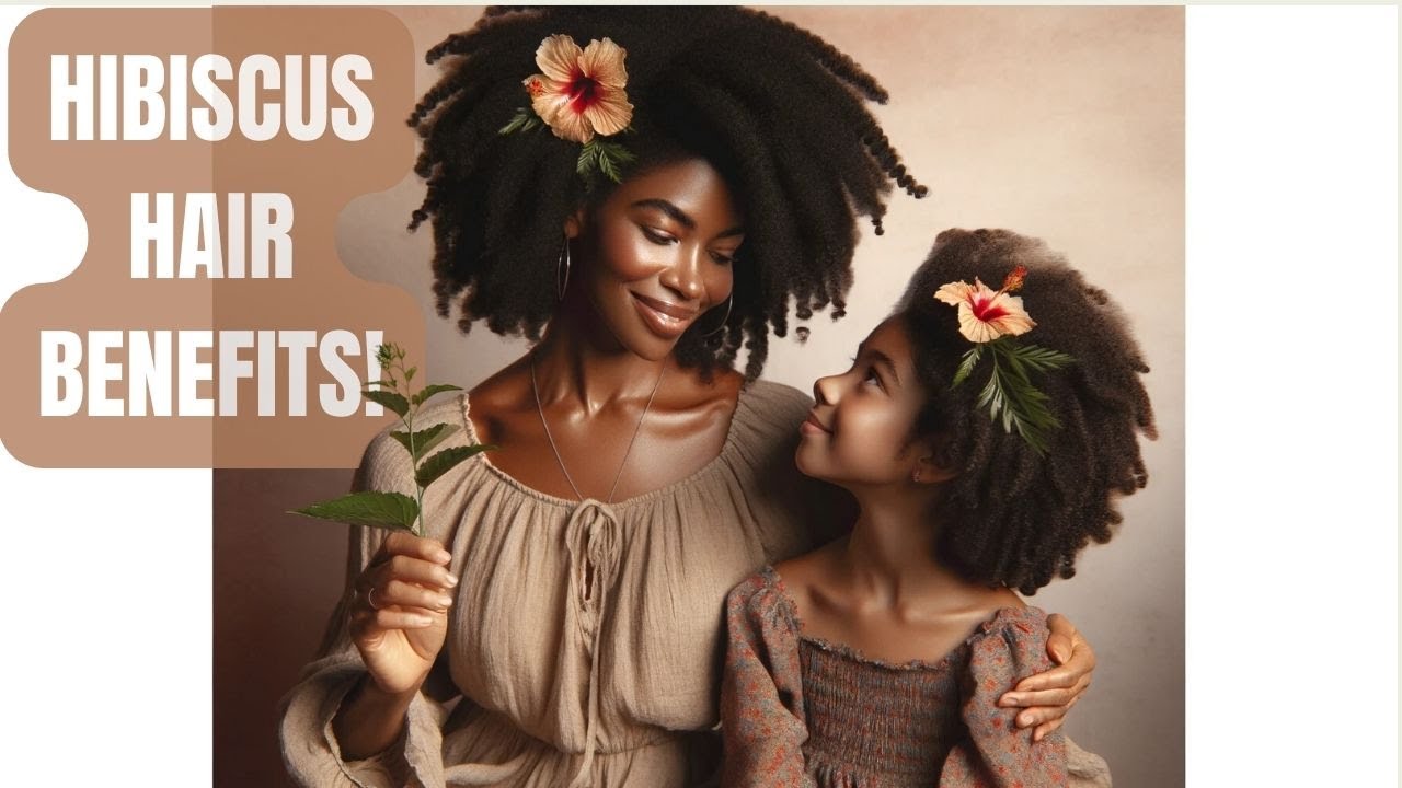 Hibiscus Benefits for Hair Health
